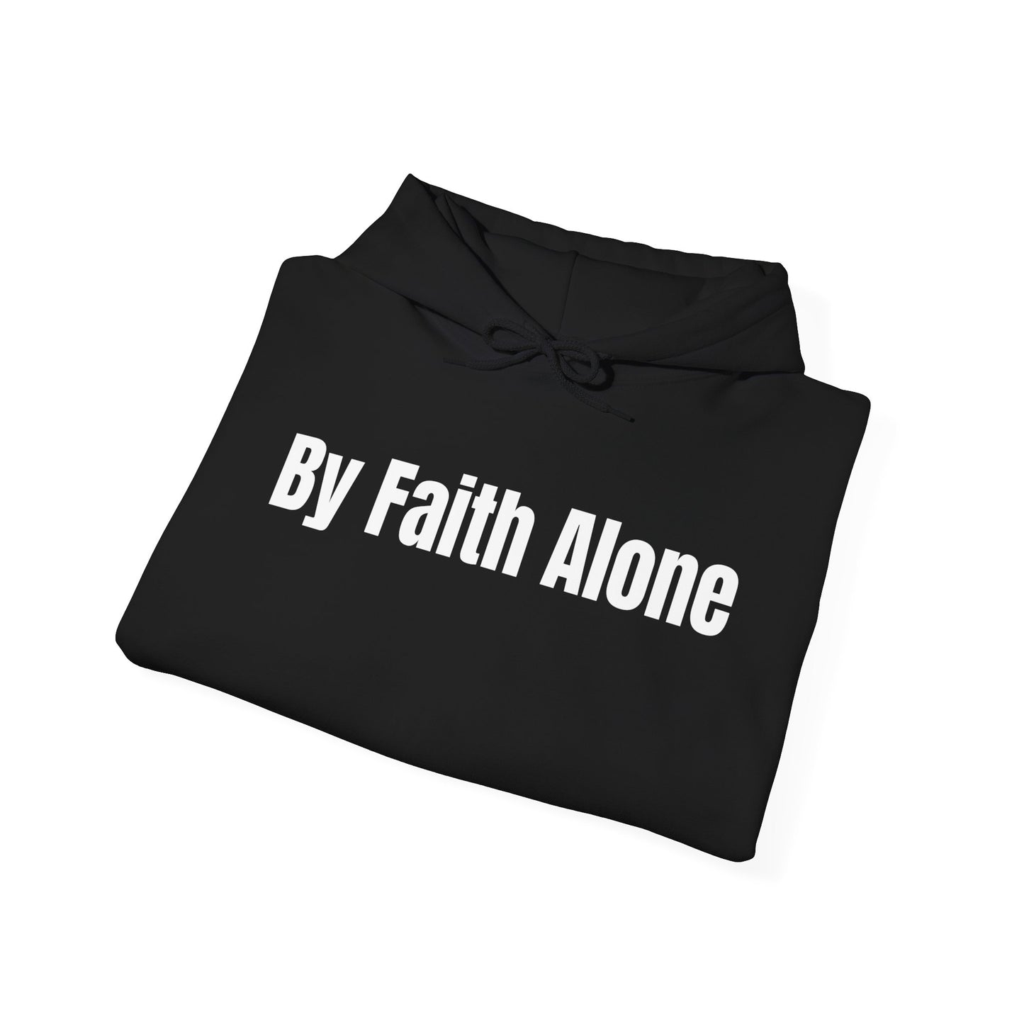 By Faith Alone Hoodie