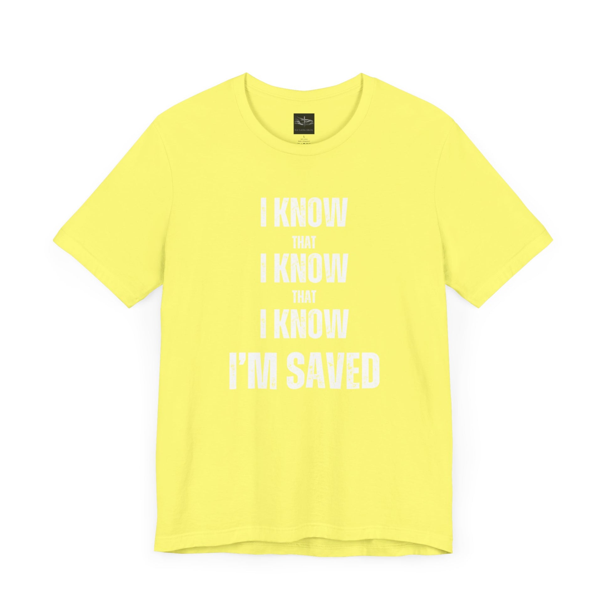 A yellow t-shirt with the words I Know That I Know That I Know I'm Saved