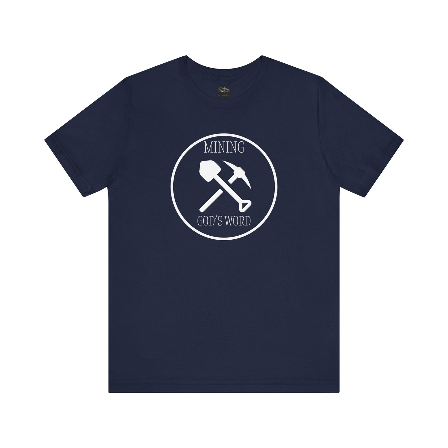 A navy t-shirt with the words Mining God's Word with a picture of a shovel and pick axe