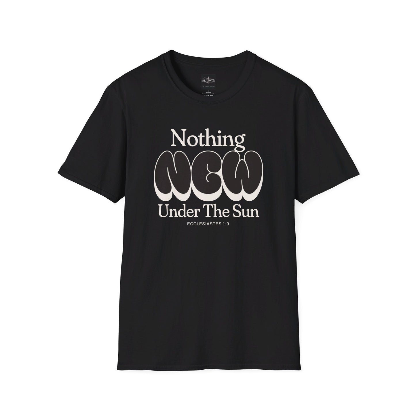 A black t-shirt with the words Nothing New Under the Sun Ecclesiastes 1:9