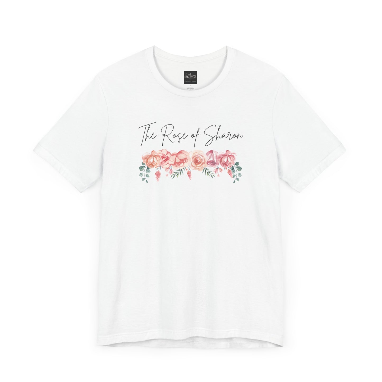 A white t-shirt with the words Rose of Sharon with a picture of roses