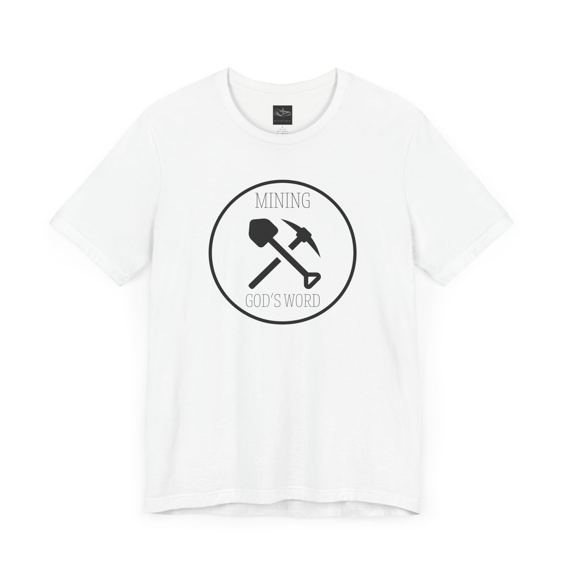 A white t-shirt with the words Mining God's Word with a picture of a shovel and pick axe