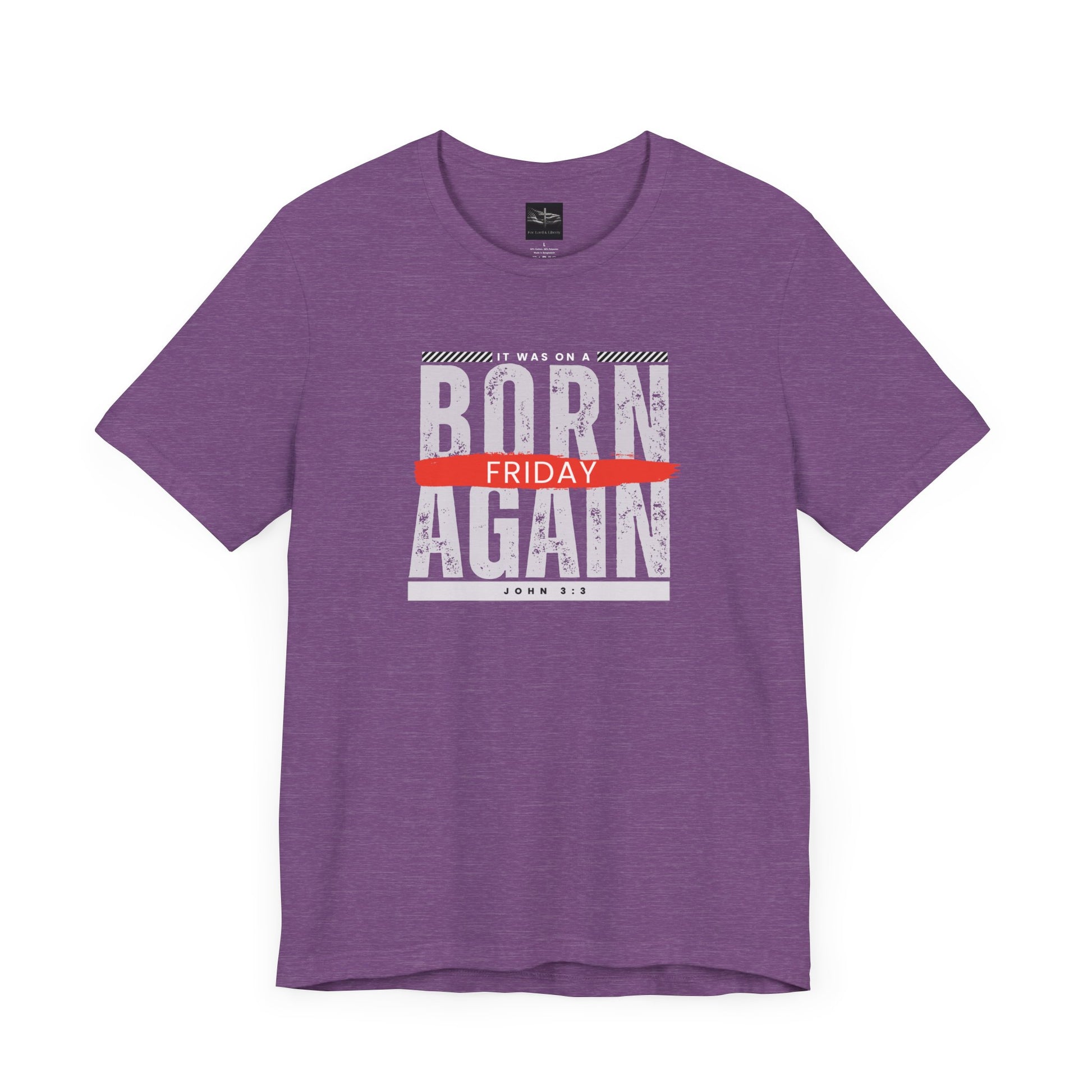 A purple t-shirt with the words Born Again it was on a Friday with the scripture John 3:3