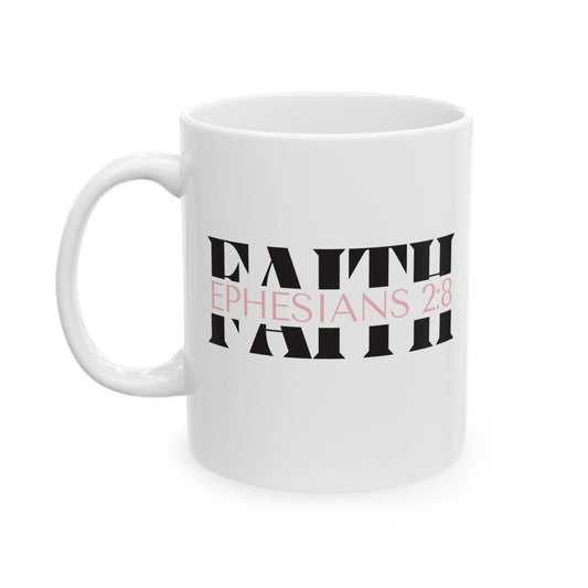 a white mug with the words FAITH Ephesians 2:8