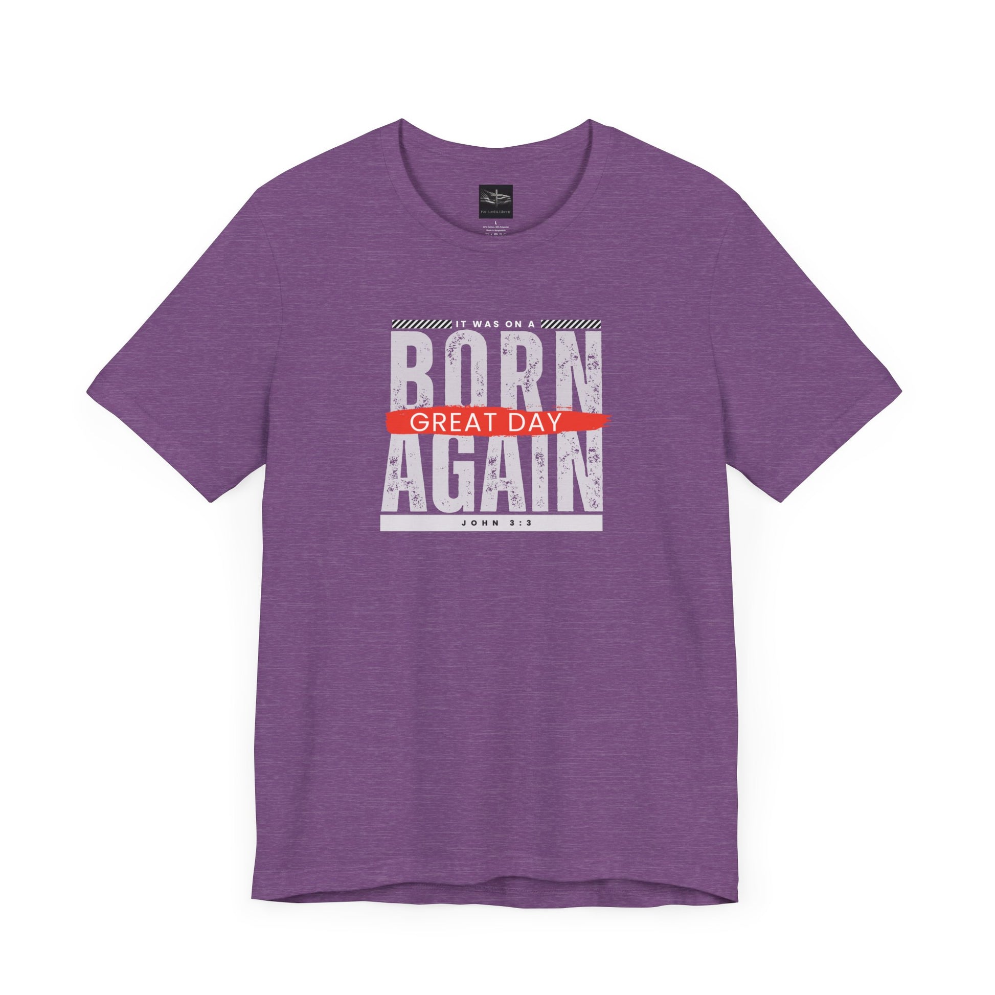 A purple t-shirt with the words Born Again it was on a Great Day with the scripture John 3:3