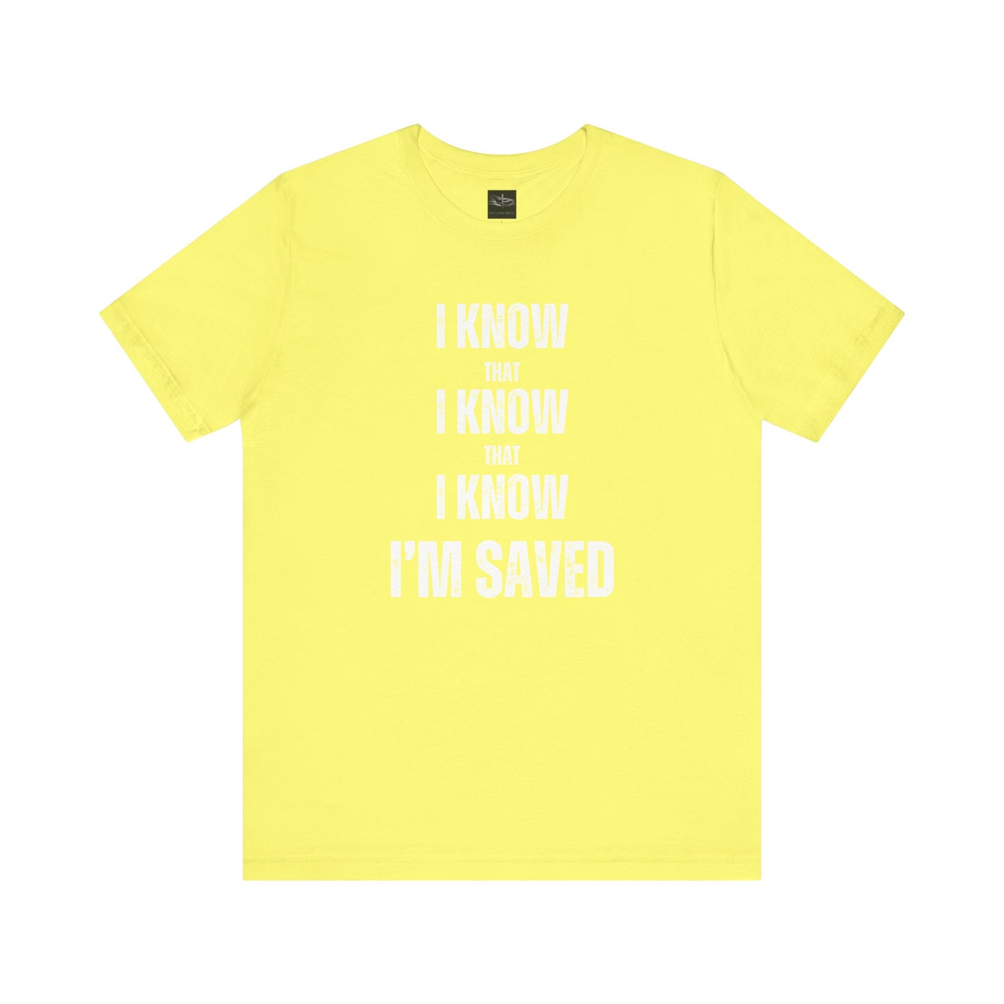 A yellow t-shirt with the words I Know That I Know That I Know I'm Saved