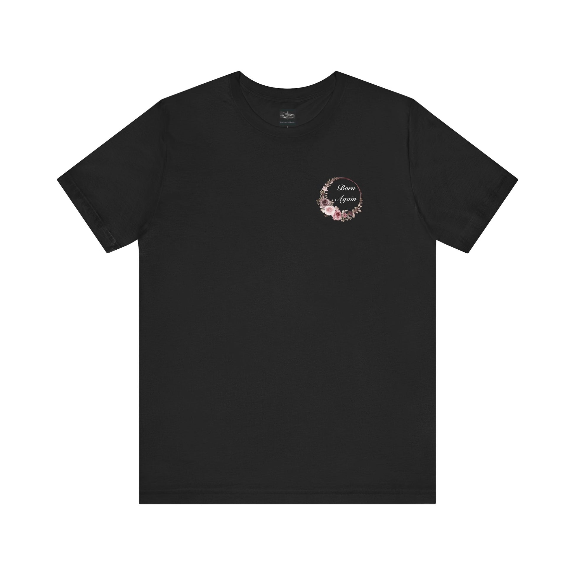 A black t-shirt with the words Born Again with a flower wreath on the front left pocket