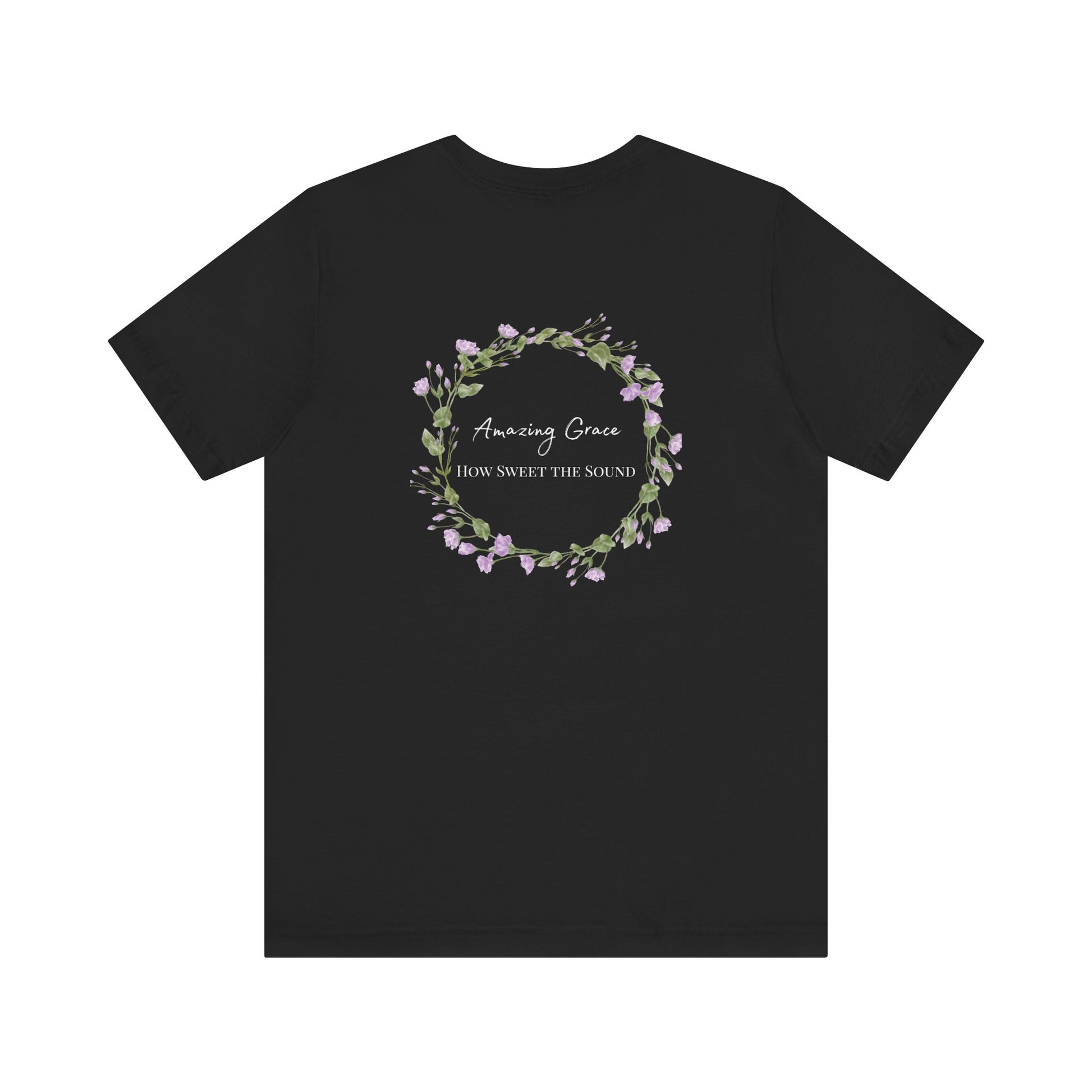 A black t-shirt with the words Amazing Grace how sweet the sound on the back of a t-shirt surrounded by a flower wreath