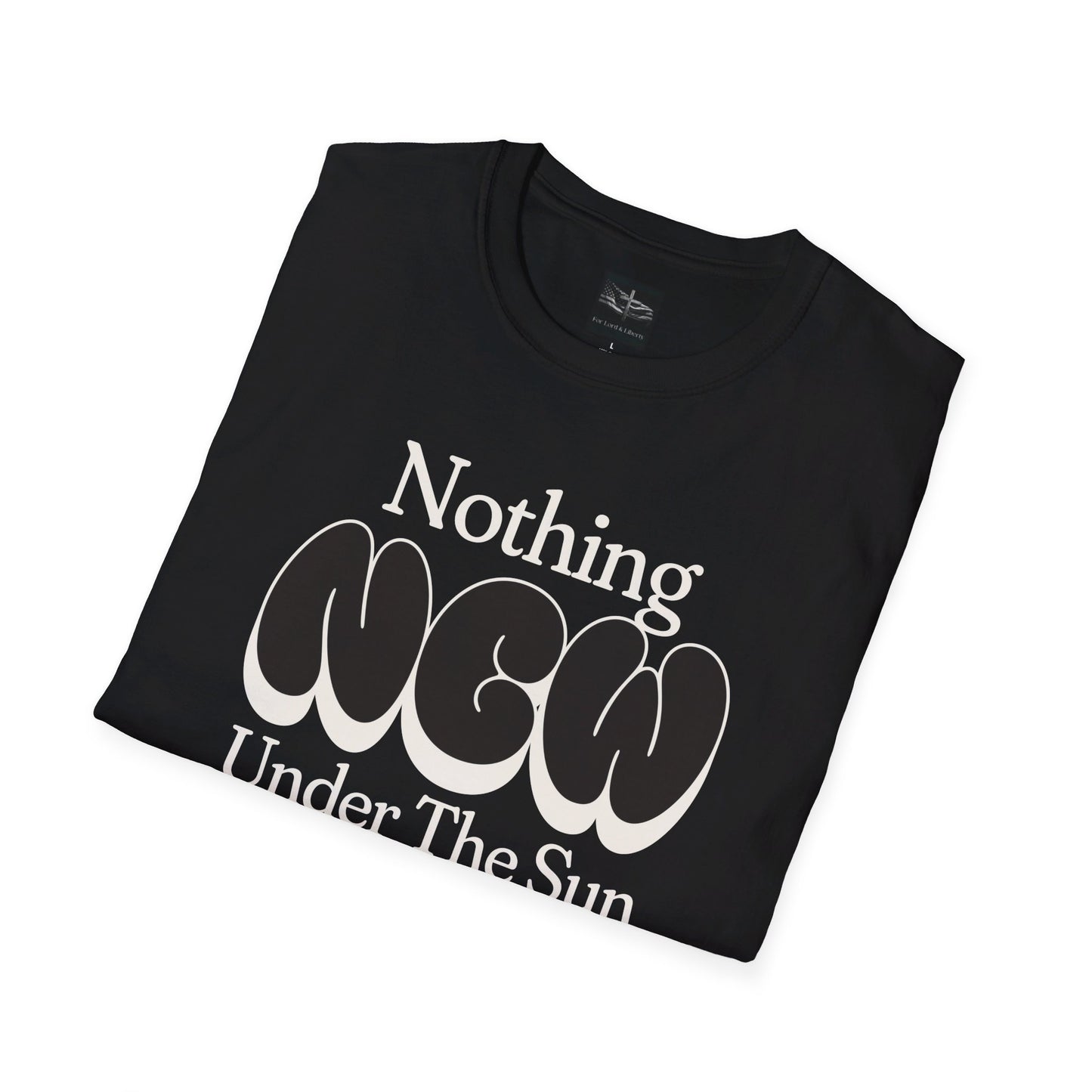 A black t-shirt with the words Nothing New Under the Sun Ecclesiastes 1:9