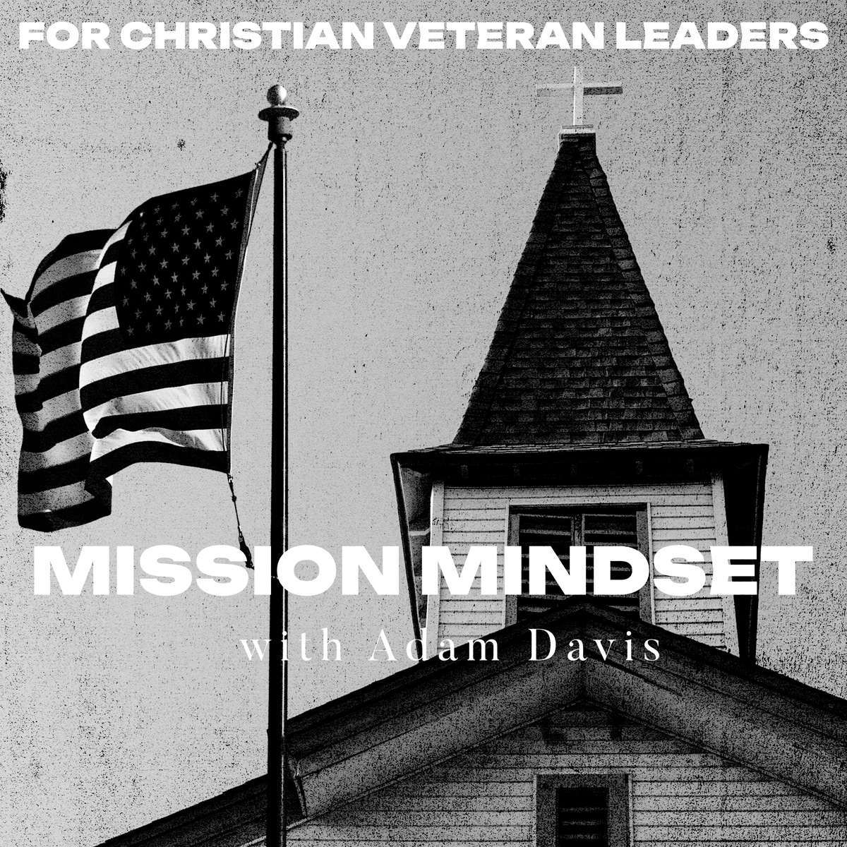 Mission Mindset with Adam Davis podcast cover: an American flag beside a white church steeple